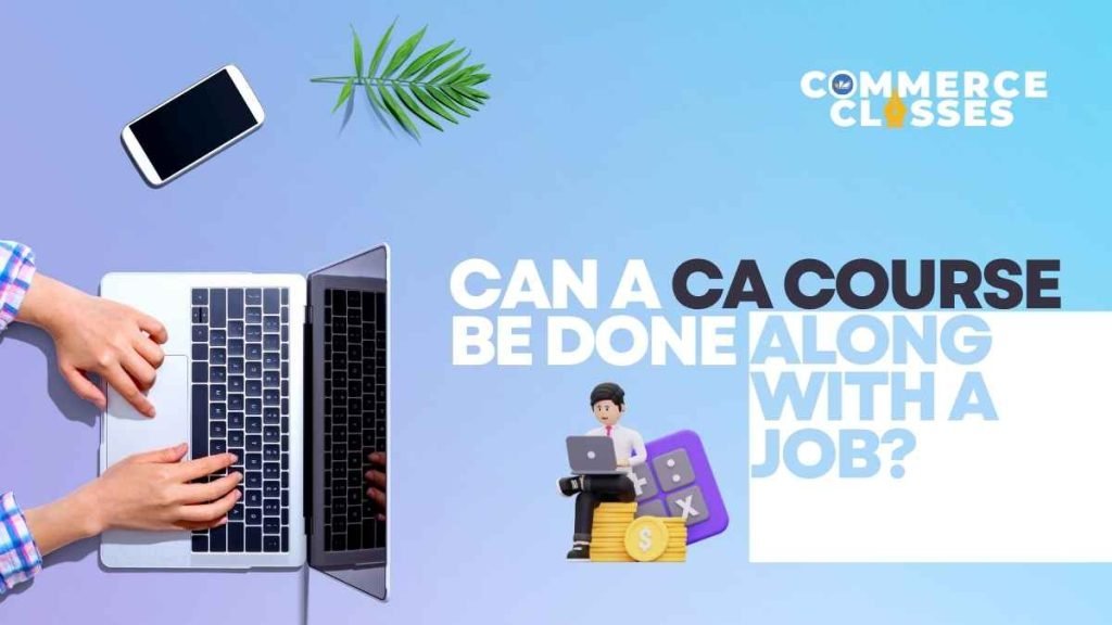 Can a CA Course Be Done Along with a Job? | How to Become a Chartered Accountant